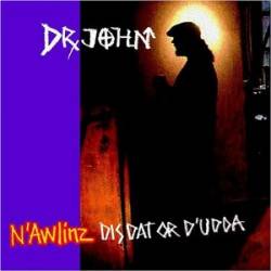 Dr. John : N'Awlinz: Dis Dat or d'Udda